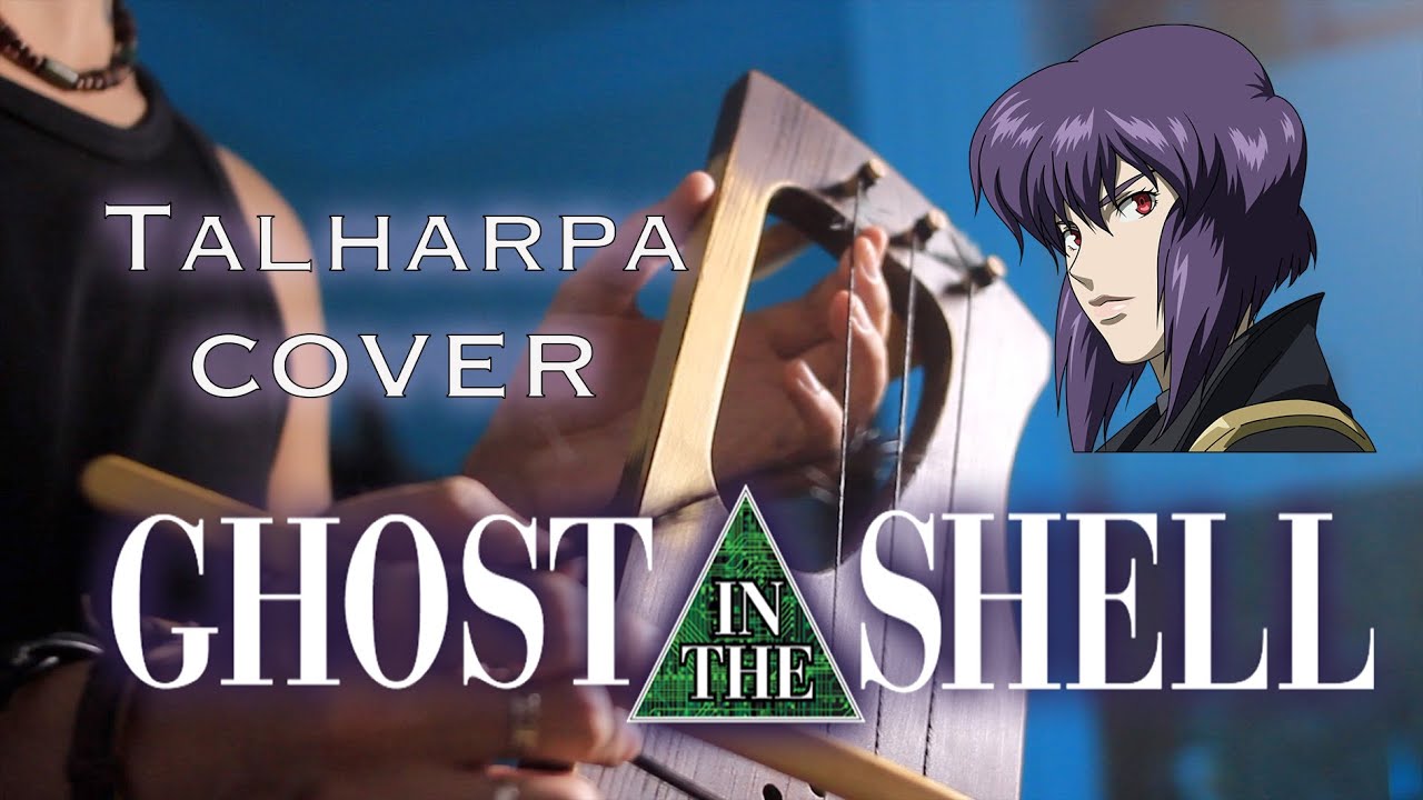 Ghost in the Shell | Soundtrack | Talharpa cover