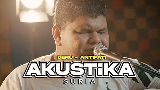 Deru - Antipati (LIVE) #AkustikaSuria
