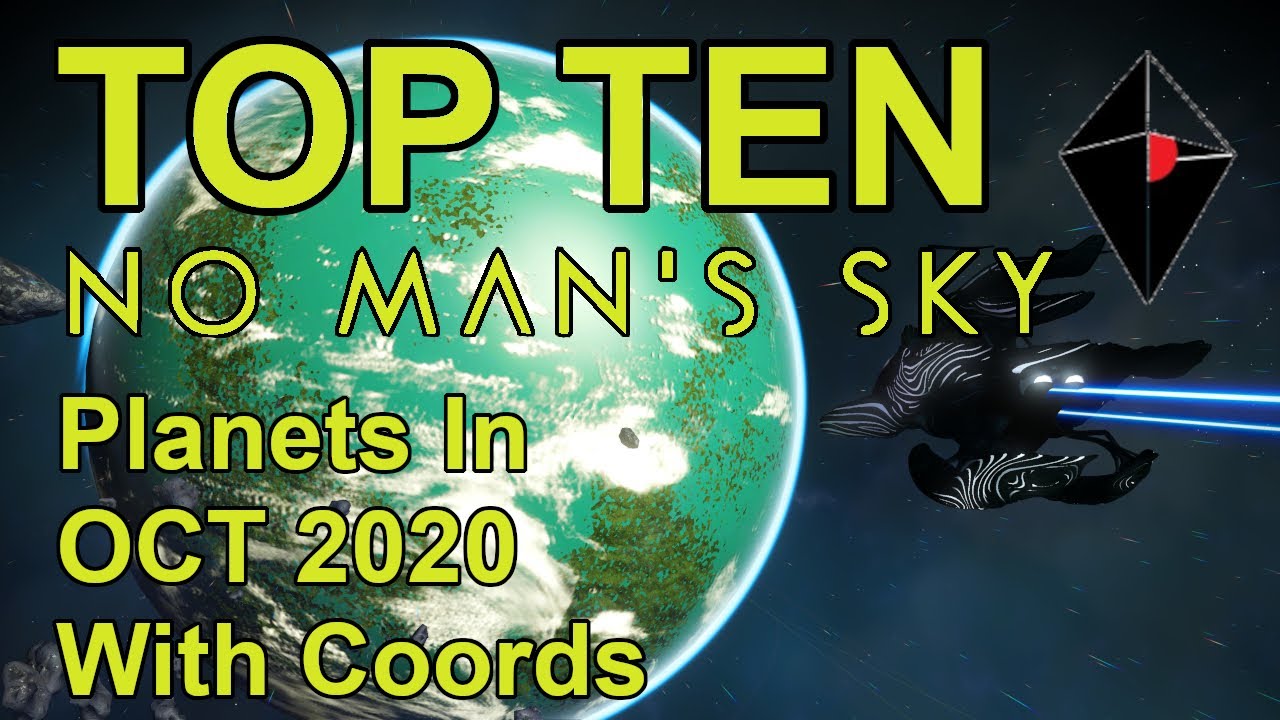 Top 10 Tourist Planets In No Man's Sky With Coordinates | Oct 2020