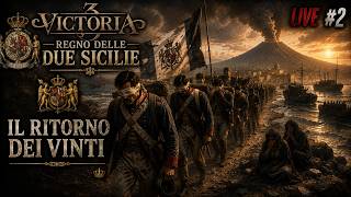 Il ritorno dei vinti  | Regno delle due Sicilie | Vic3 -live #2