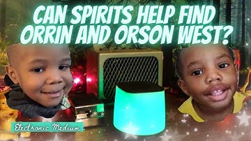 Where are the boys?! 😡 Orrin and Orson West / Spirit Box Session  1/ True Crime