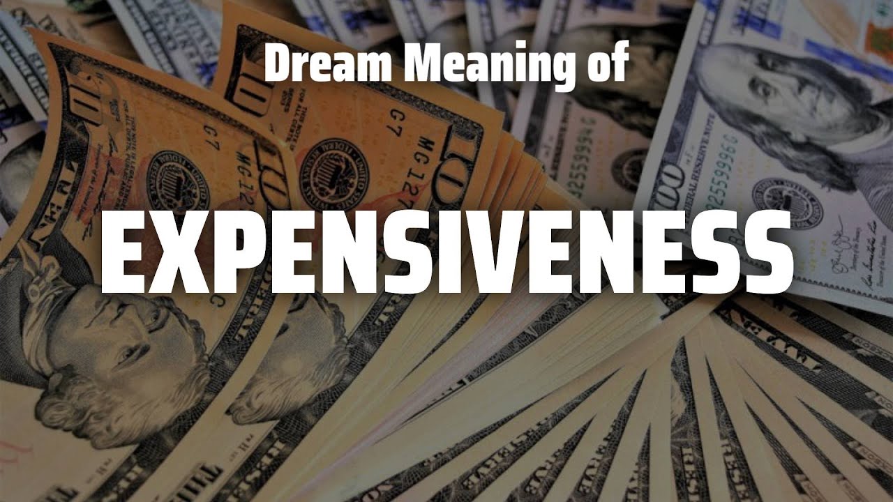 Expensiveness Dream Meaning & Symbolism