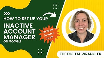 How to Designate a Google Inactive Manager [updated Jan 2023]