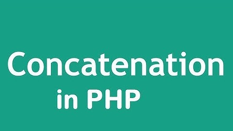 Php tutorial -7- Hoe naar gebruik Aaneenschakeling in Php