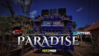 Paradise  Dj Trap  Jingle Satria Pro  Lumajang Feat Team Soyo