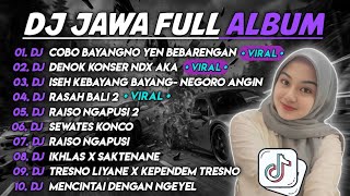 DJ JAWA FULL ALBUM TERBARU 2026 - DJ COBO RUNGOKNO YEN BEBARENGAN - DJ DENOK KONSER NDX AKA