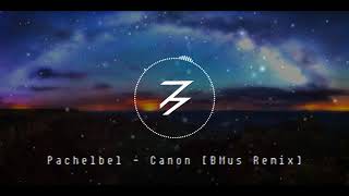 Pachelbel - Canon (BMus Remix) [Future Bass]