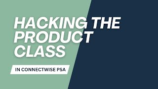Product Class Decision: Intro to Procurement Module in Connectwise
