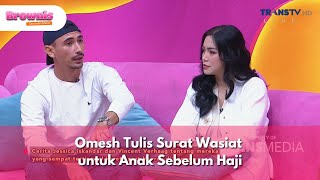 Omesh Tulis Surat Wasiat untuk Anak Sebelum Haji - BROWNIS (29/10/2025) P1
