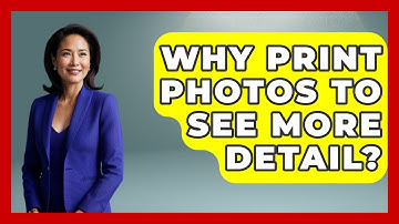 Why Print Photos To See More Detail? - Image Review Studio