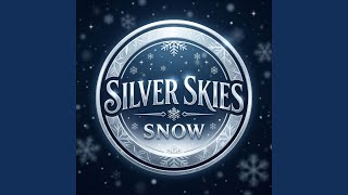 Silver Skies, Snow
