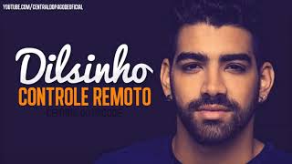Dilsinho - Controle Remoto