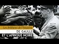 Les Brulûres de l’Histoire - Charles l'Africain : De Gaulle et l'Afrique noire, 1940-1969