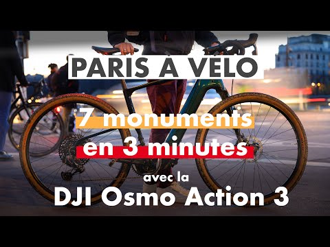 Test DJI Osmo Action 3 : 7 monuments parisiens en 3 minutes à vélo