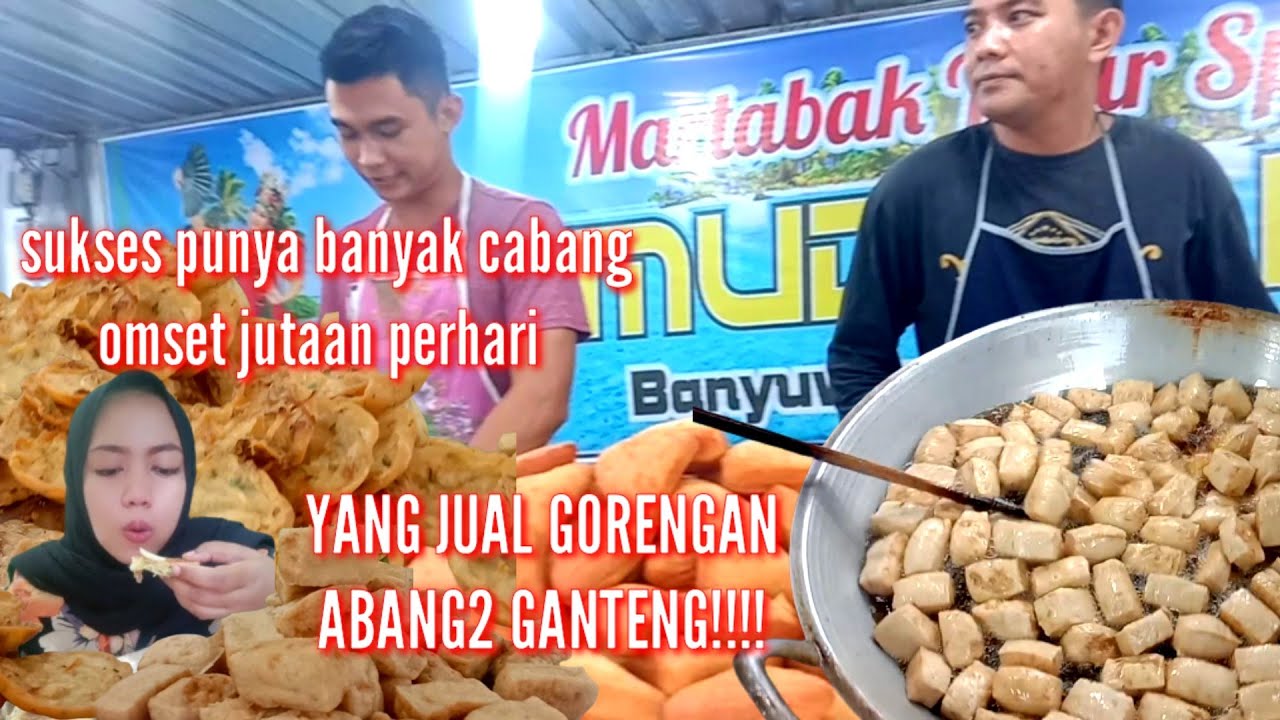 PENJUAL NYA GANTENGGANTENG!!!! JUAL GORENGAN AJA OMSET JUTAAN, BUKA