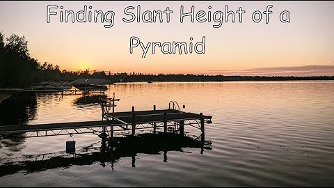 Finding Slant Height of a Pyramid
