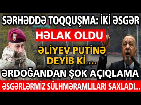 Təcili xəbərlər 20.07.2022, şok xəbərlər, son xeberler bugun 2022