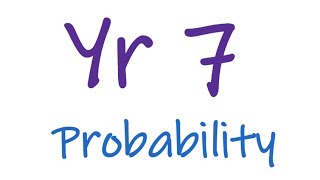 Year 7 Probability