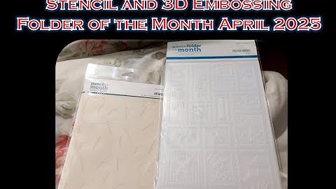 Opening Spellbinders Stencil and 3D Embossing Folder of the Month April 2025