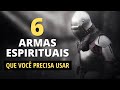 6 armas espirituais que deus d ao crente na luta espiritual