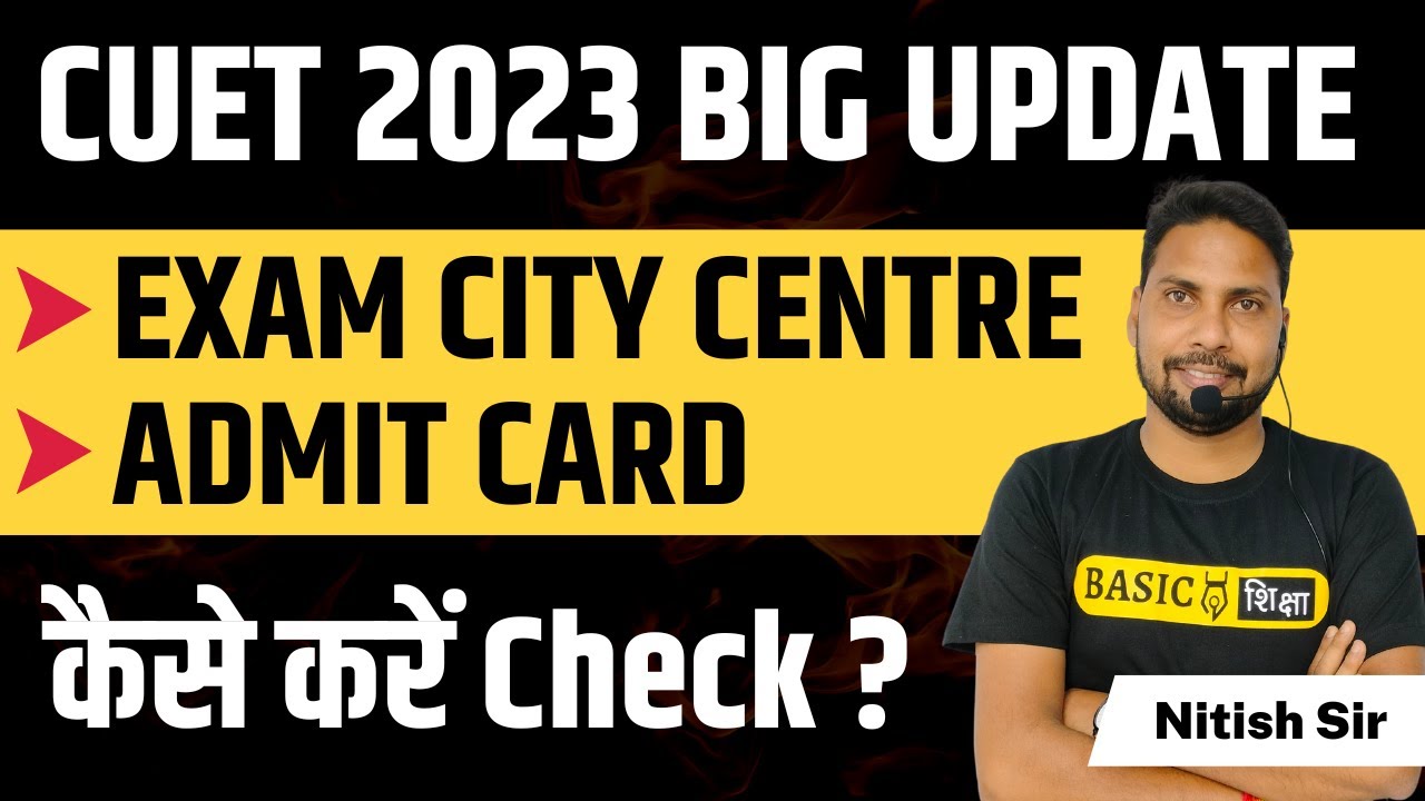 CUET 2023 Admit Card Update 🔥 CUET Admit Card And Exam Dates CUET
