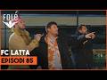 FC LATTA Episodi 85 