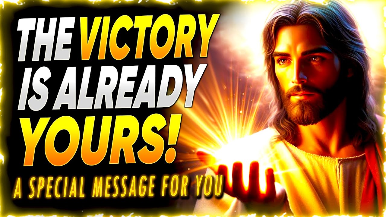 GOD SAYS: THE VICTORY IS ALREADY YOURS | GOD MESSAGE FOR YOU TODAY ...