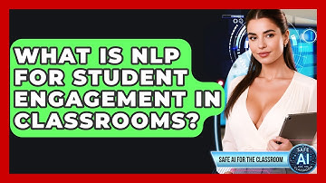 What Is NLP For Student Engagement In Classrooms? - Safe AI for The Classroom