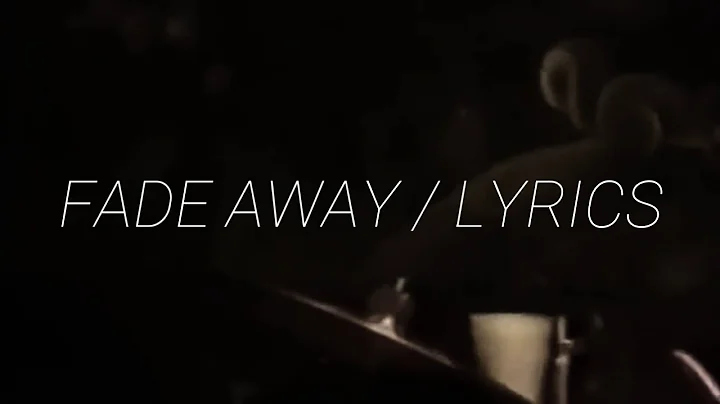 Oasis - Fade Away (Lyrics)