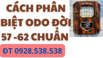 CÁCH NHẬN BIẾT ODO 57 NETSO ZIN CHUẨN HÃNG 0928 538 538 | ODO XƯA TRONG DÂN |ÔNG TÂY ĐÁNH CHUÔNG
