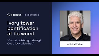 Information Ira Winkler: Cancel phishing training Good luck with that! Update