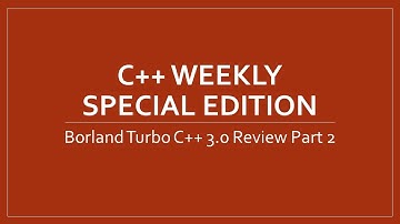 C++ Weekly Special Edition - Borland Turbo C++ 3.0 Review - Part 2