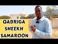 Malabka Sanaag Iyo Qabrigii Sheekh Samaroon