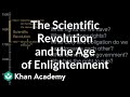 The scientific revolution and the age of enlightenment  world history  khan academy