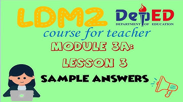 ANSWERS IN MODULE 3A.3 of LDM2 Course for Teachers | For Reference | New Normal Education | 2020