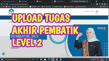 CARA UPLOAD TUGAS AKHIR PEMBATIK 2021 LEVEL 2 GELOMBANG 3