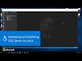 Deploying and Exploring SQL Server on Linux