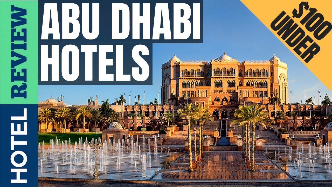 ✅Abu Dhabi Hotels: Best Hotels In Abu Dhabi [Under $100]
