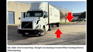 CDL Skills Test  Forward Stop. Straight Line Backing Forward Offset Tracking Reverse Offset Backing