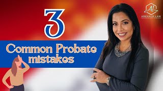 3 Common Probate Mistakes 🔴