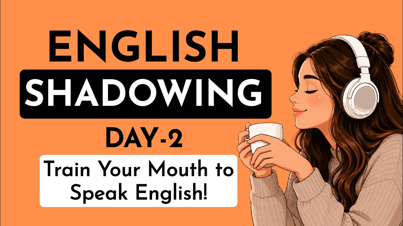 Shadowing English Speaking Practice | Speak Fluently 30-Day English ...