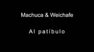 Miniatura de "Al patíbulo - Machuca & Weichafe"