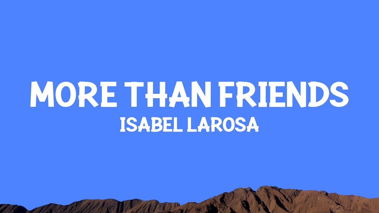 Isabel LaRosa - More Than Friends (Lyrics)