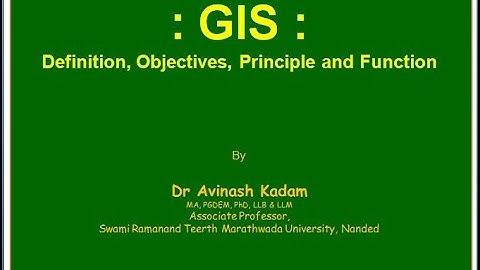 GIS 1: Definition, Objectives, Principle, and Function | By Dr. Avinash Kadam