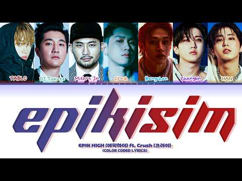 EPIK HIGH (에픽하이) ft. Crush (크러쉬) "EPIKISIM" [Color Coded Lyrics]