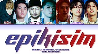 EPIK HIGH (에픽하이) ft. Crush (크러쉬) "EPIKISIM" [Color Coded Lyrics]