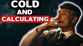 Learn to be Cold and Calculating with Thomas Shelby
