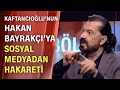 Hakan Bayrakçı: "Söylediklerim nasıl dokunmuşsa bana 5 kere hayvan demiş"