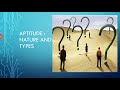 APTITUDE: NATURE ,TYPES AND TESTS