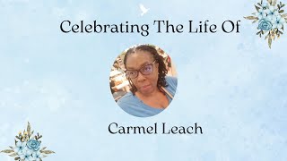 Celebrating The Life Of Carmel Leach